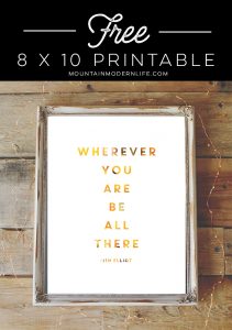 Practicing being present with FREE printable that includes the quote from Jim Elliot "Wherever you are, be all there" | MountainModernLife.com