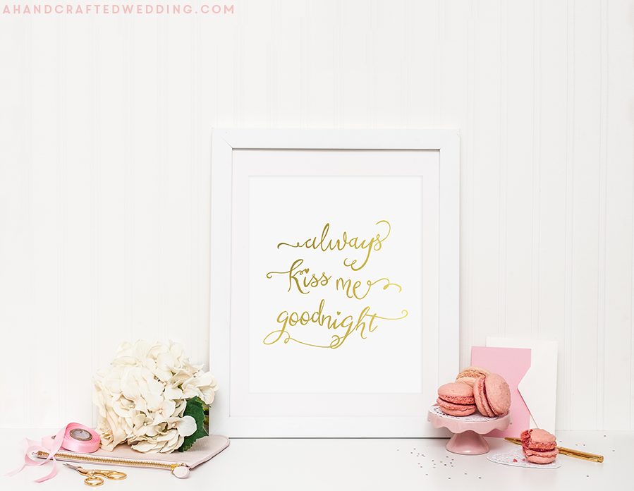 free-gold-printable-for-valentine's-day-always-kiss-me-goodnight-ahandcraftedwedding