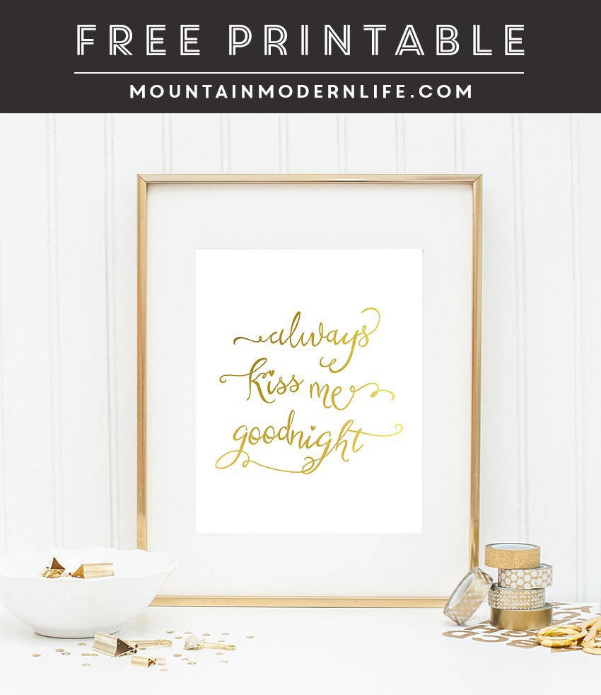 Download this free printable for Valentine's Day that says "Always Kiss Me Goodnight" from MountainModernLife.com