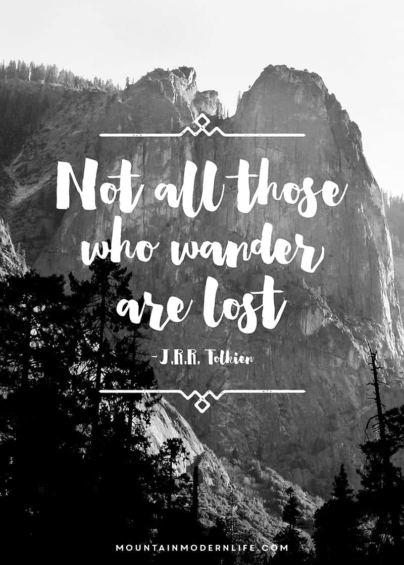 FREE Printable Not All Those Who Wander Are Lost. J.R.R. Tolkien's quote rings true for many of us. MountainModernLife.com
