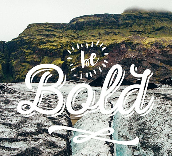 be-bold-quote-2016-word-of-the-year-bold-mountainmodernlife.com-550x498