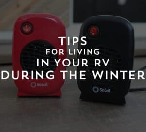 tips for living in your rv during the winter mountainmodernlife.com
