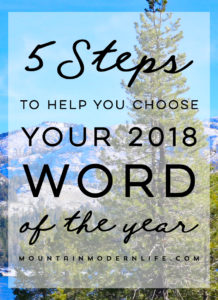 Resolutions not working for you? Ditch that system and try this instead! 5 Steps to Choosing your 2017 Word of the Year | MountainModernLife.com