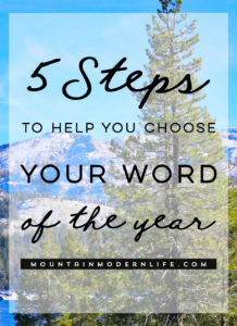 Resolutions not working for you? Ditch that system and try this instead! 5 Steps to Choosing your 2017 Word of the Year | MountainModernLife.com
