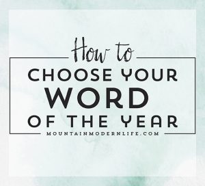 How to Choose Word of the Year | MountainModernLife.com