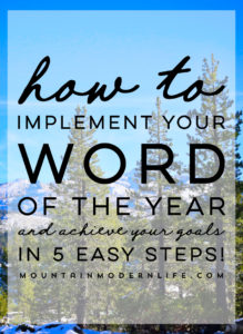 How to implement your Word of the Year (and achieve your goals) in 5 easy steps! MountainModernLife.com