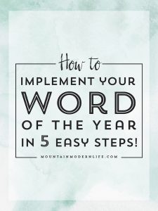 How to implement your Word  of the Year in 5 easy steps! MountainModernLife.com