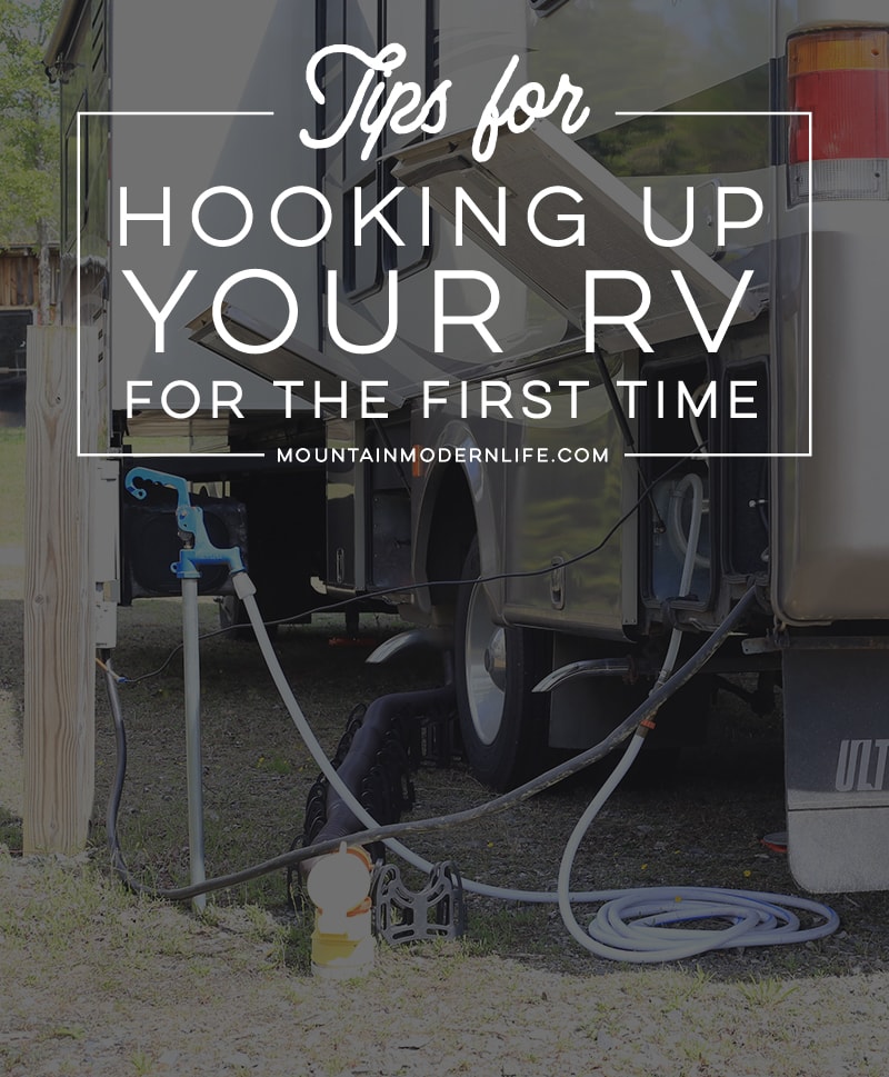 Planning a trip in your new rig? Enjoy a smoother experience with these tips for hooking up your RV for the first time. MountainModernLife.com