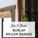 make burlap roller shades