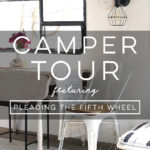 Design Vibes: Tour this renovated camper from Pleading the Fifth Wheel!