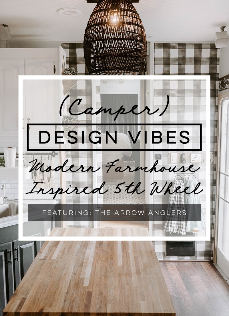 Tour this modern farmhouse-inspired fifth wheel from The Arrow Anglers! MountainModernLife.com