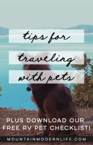 Tips for Traveling with Pets + Printable RV Pet Checklist! MountainModernLife.com