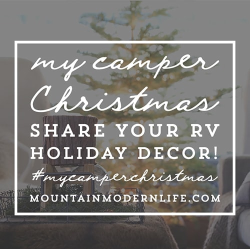Help inspire others to decorate their tiny homes for the holidays! Link up to your own camper holidays posts, videos, and tours! #MyCamperChristmas