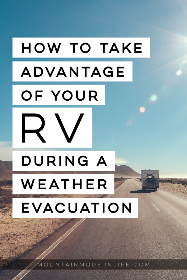 How to take advantage of your RV during a weather evacuation  - MountainModernLife.com