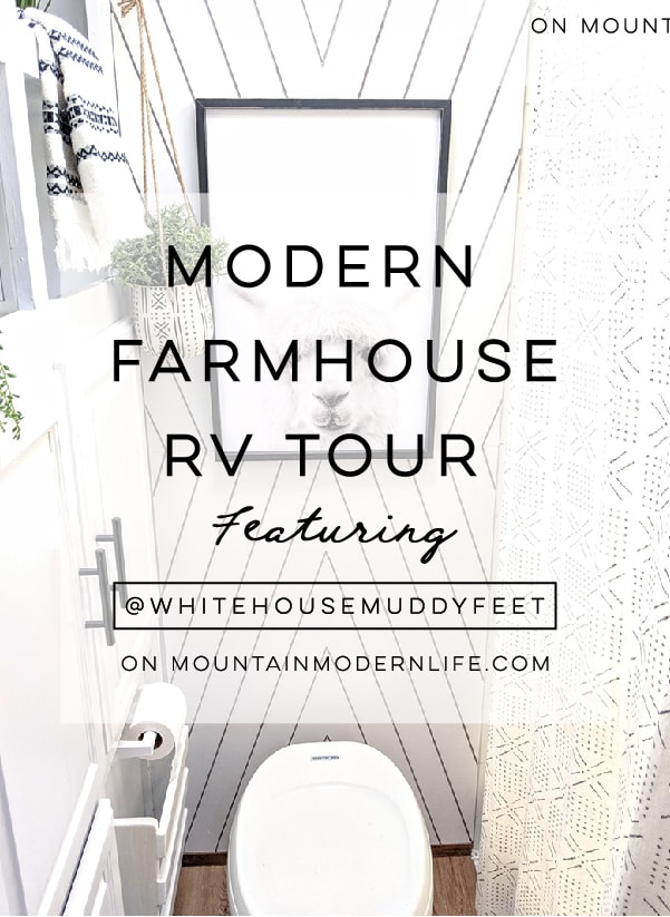Modern Farmhouse RV Tour featuring @WhiteHouseMuddyFeet on MountainModernLife.com