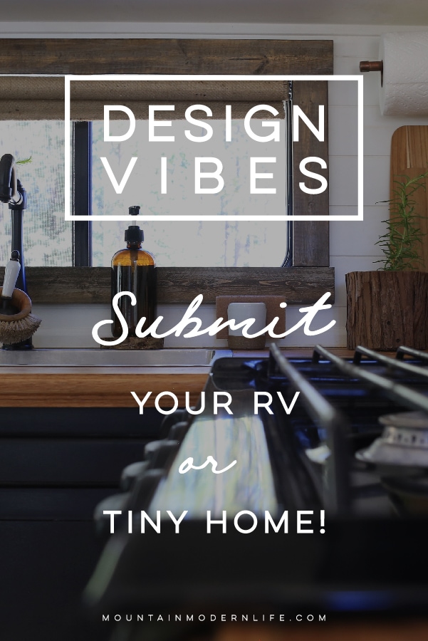 Submit your RV or Tiny Home to be featured on Design Vibes! MountainModernLife.com