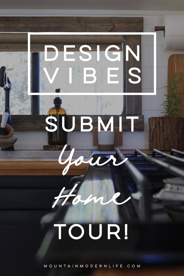 Submit your Home to be featured on Design Vibes! MountainModernLife.com